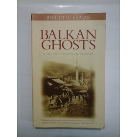   BALKAN  GHOSTS  -  ROBERT  D.  KAPLAN
